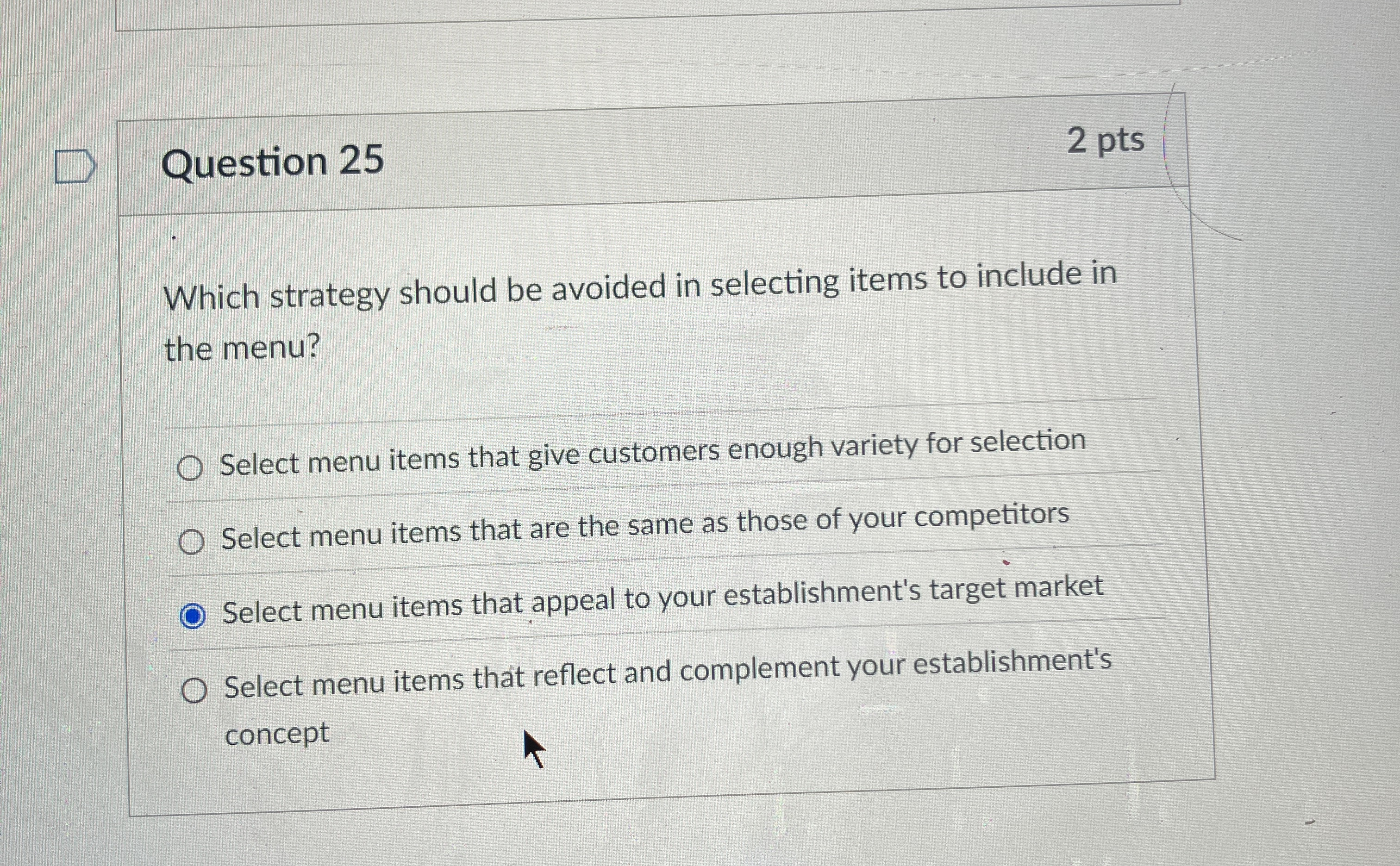  Question 25 Which strategy should be avoided in selecting items to