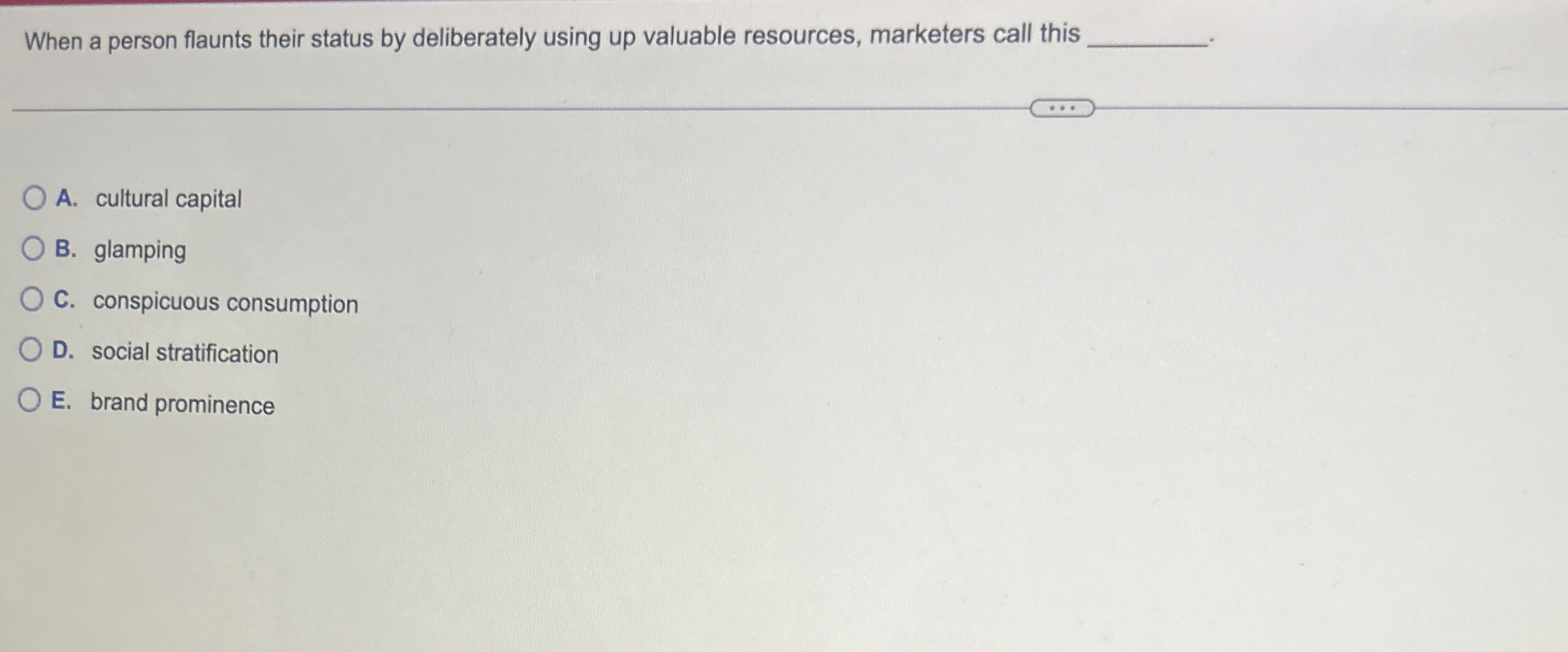  When a person flaunts their status by deliberately using up valuable