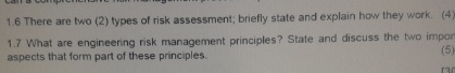  1.6 There are two (2) types of risk assessment; briefly state