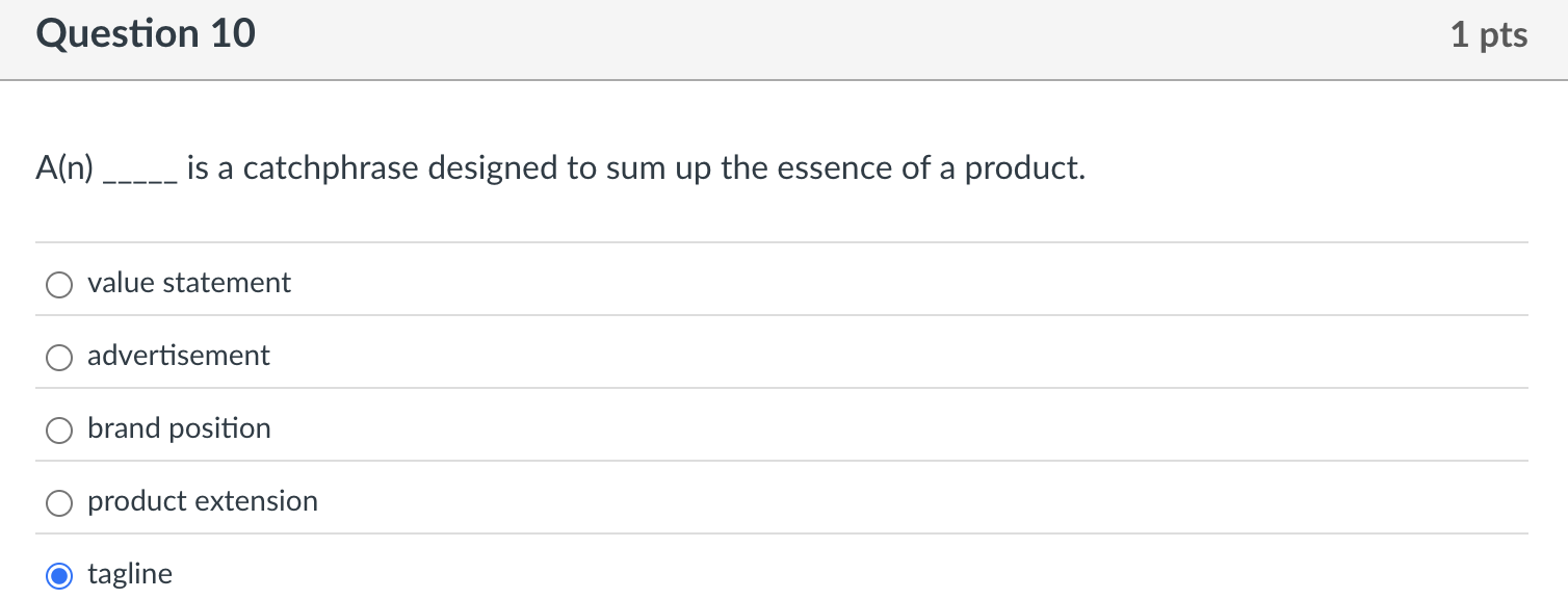  Question 10 A(n), is a catchphrase designed to sum up the