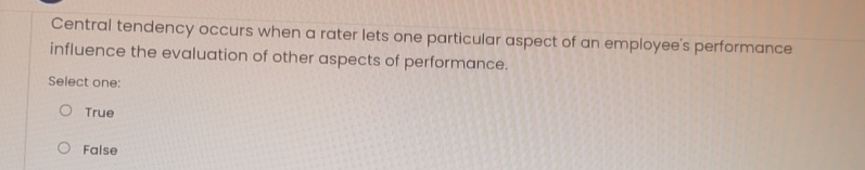  Central tendency occurs when a rater lets one particular aspect of