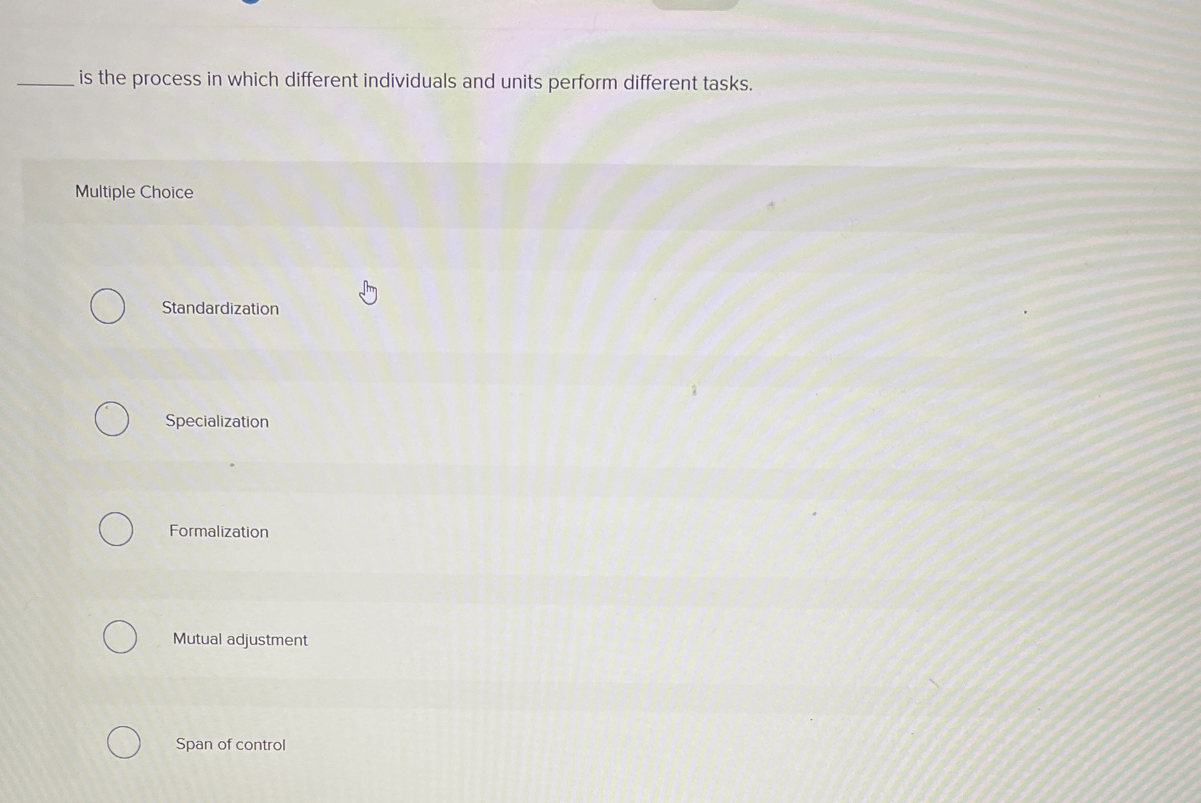  is the process in which different individuals and units perform different