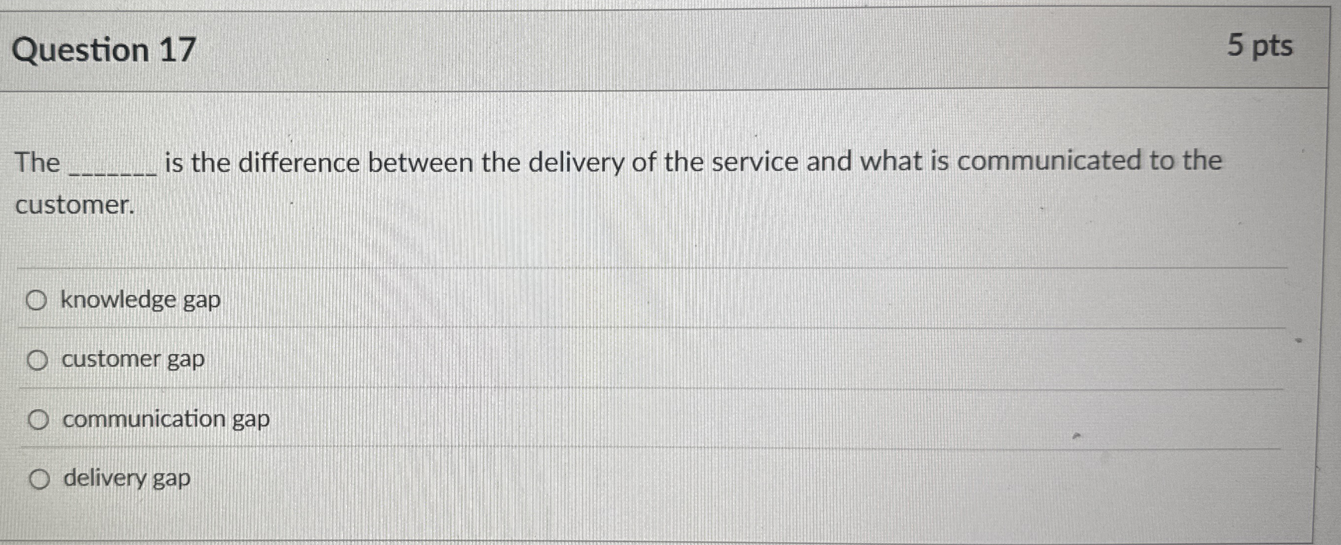  Question 17 The is the difference between the delivery of the