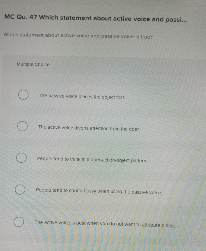  MC Qu.47 Which statement about active voice and passi... Which statement
