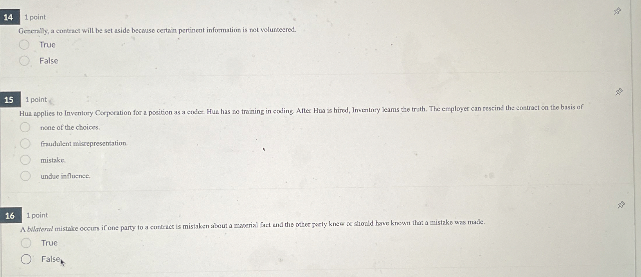  14 1 point Generally, a contract will be set aside because