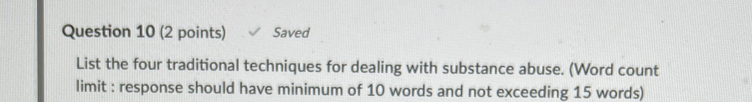  Question 10(2 points) Saved List the four traditional techniques for dealing