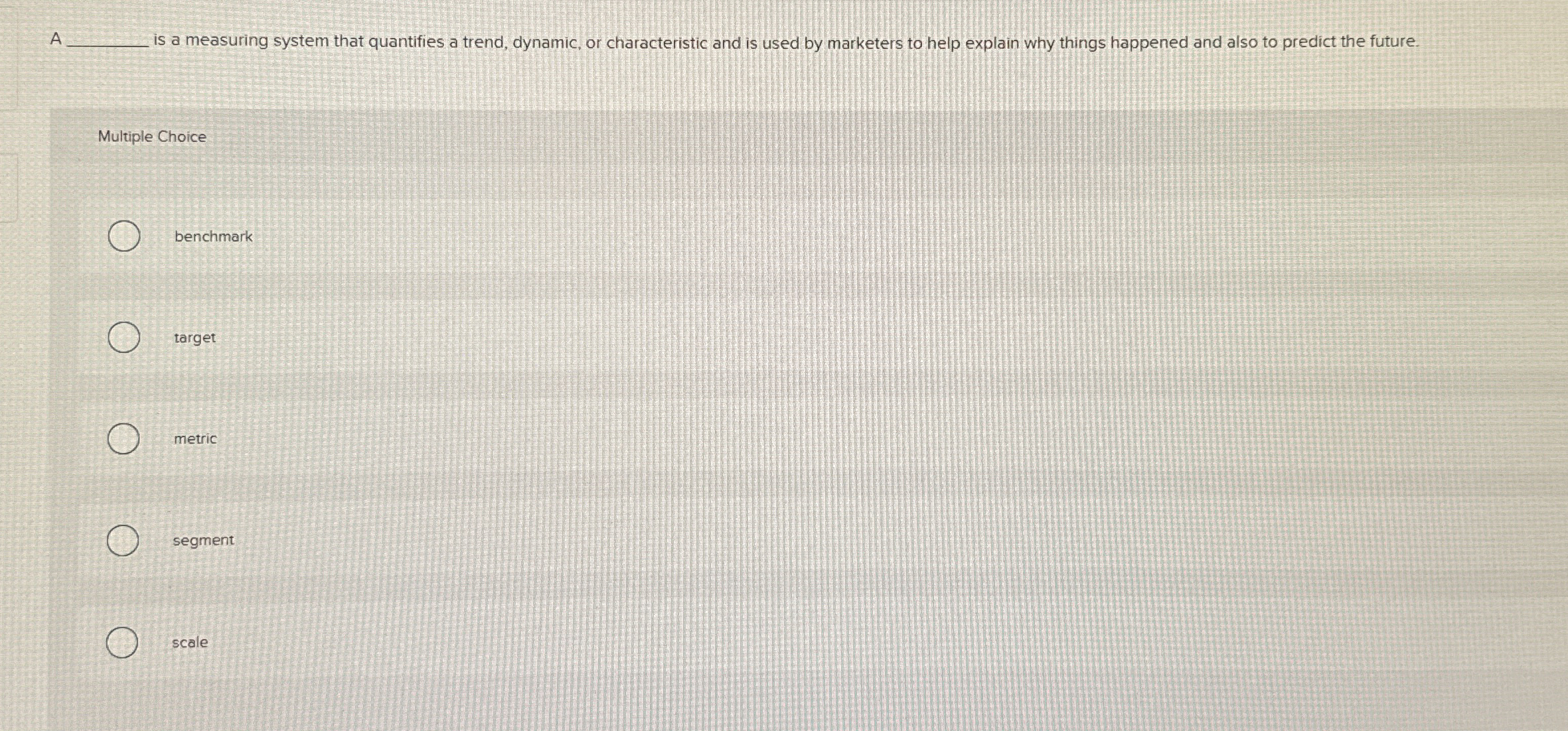  A q, is a measuring system that quantifies a trend, dynamic,