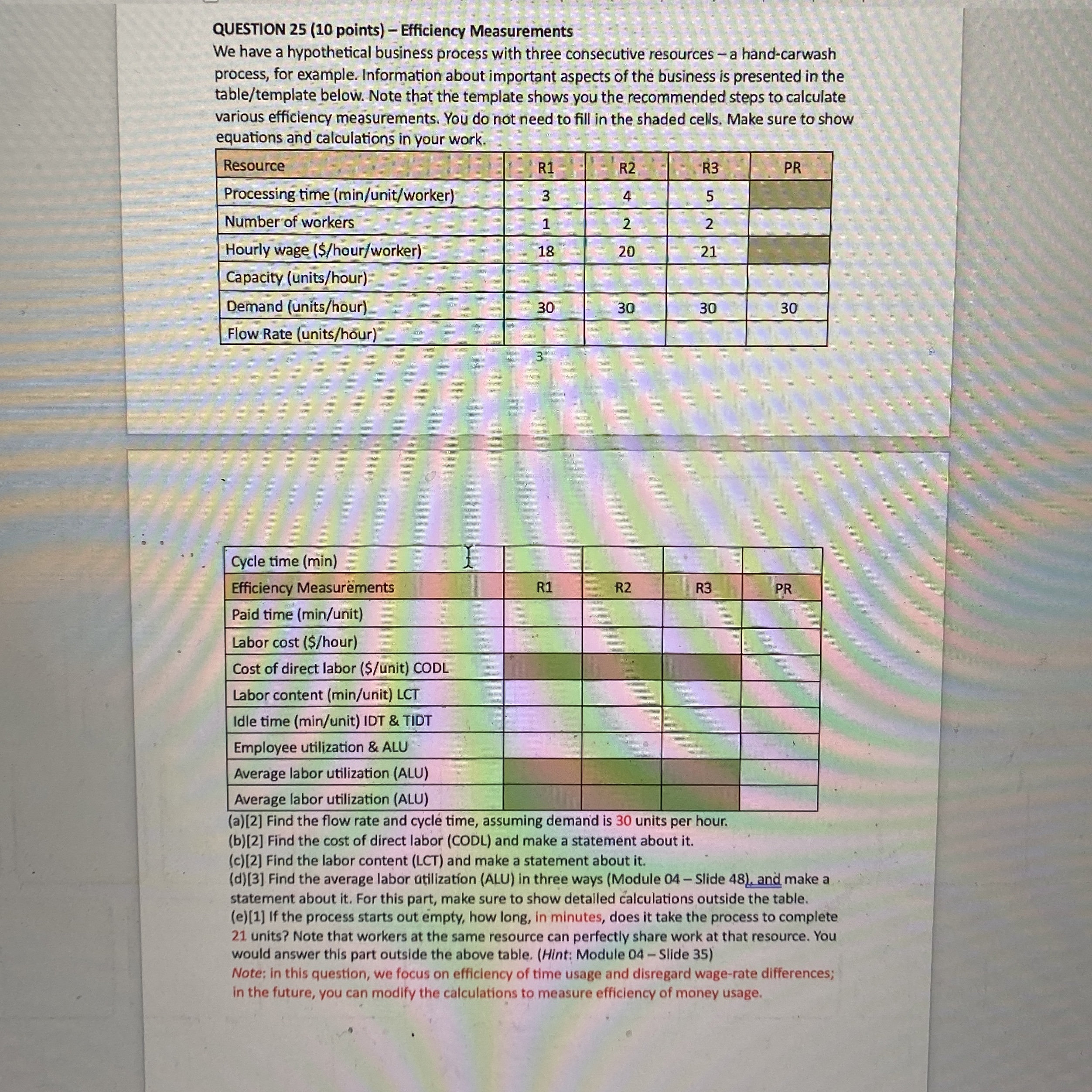  QUESTION 25(10 points)- Efficiency Measurements We have a hypothetical business process
