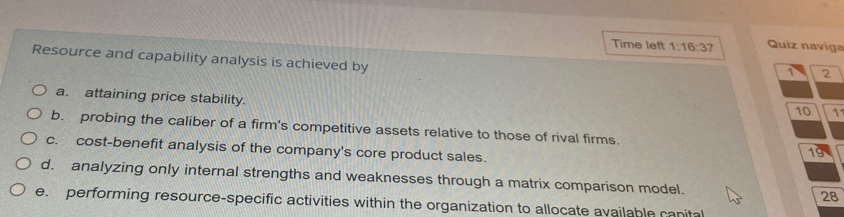  Time left 1:16:37 Resource and capability analysis is achieved by a.