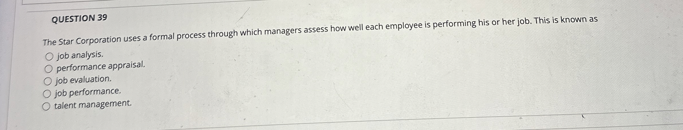  QUESTION 39 The Star Corporation uses a formal process through which