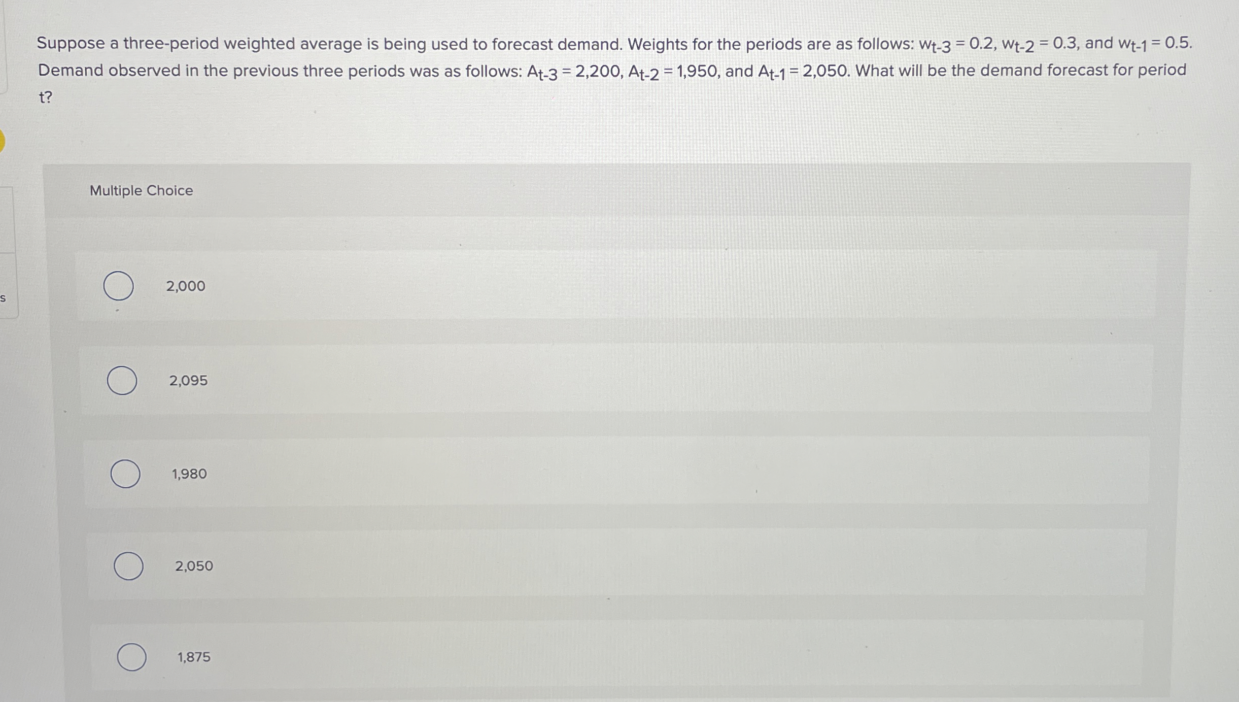  Suppose a three-period weighted average is being used to forecast demand.