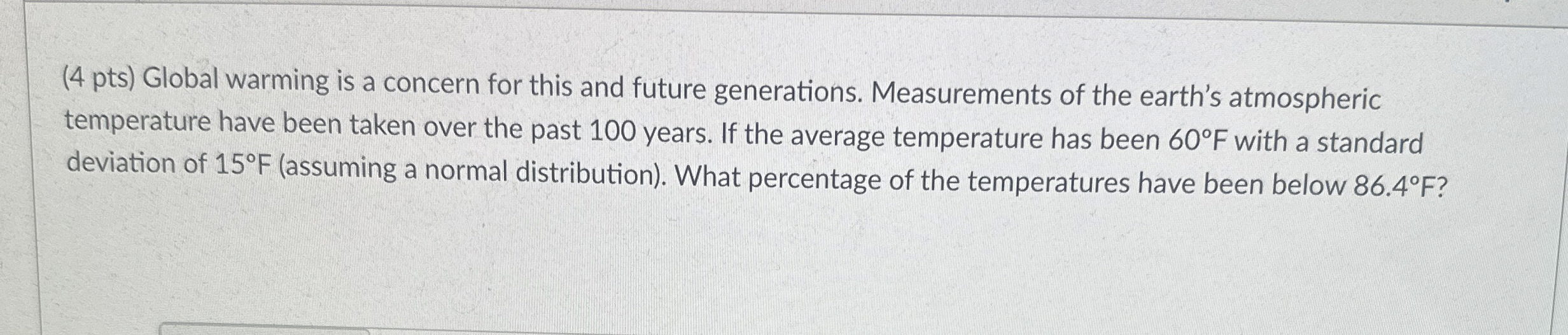  (4 pts) Global warming is a concern for this and future