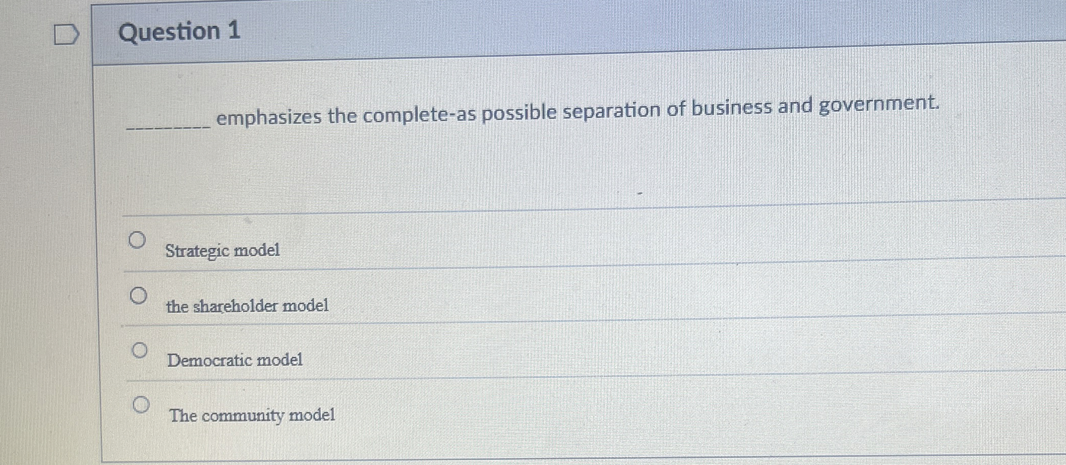  Question 1 emphasizes the complete-as possible separation of business and government.