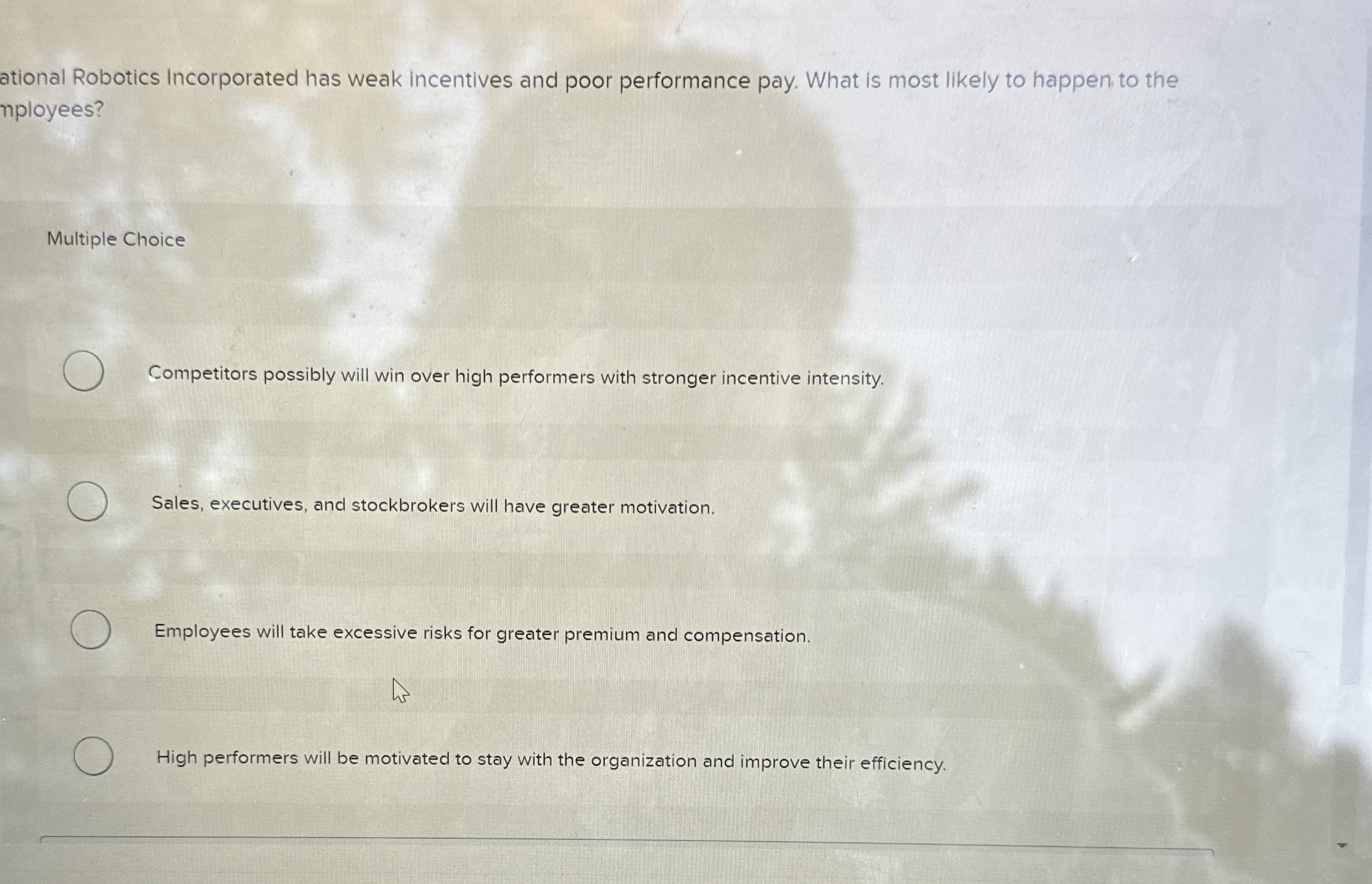  ational Robotics Incorporated has weak incentives and poor performance pay. What