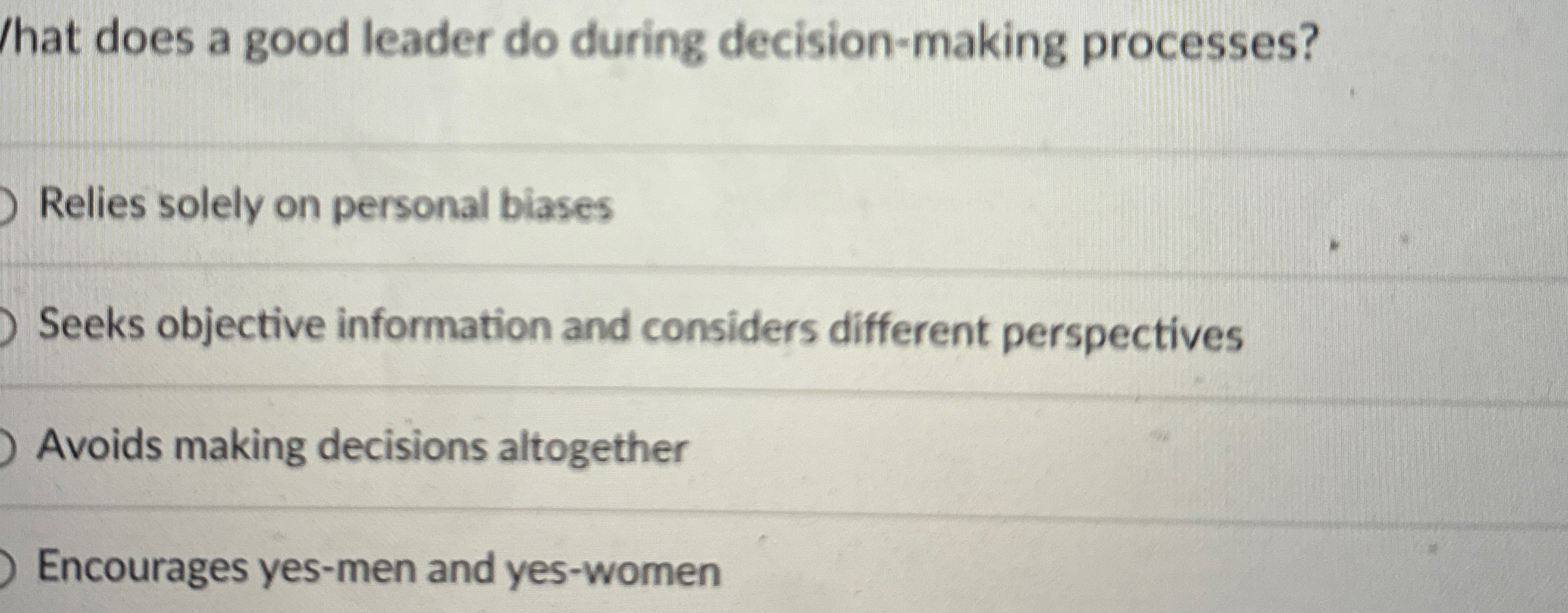  hhat does a good leader do during decision-making processes? Relies solely