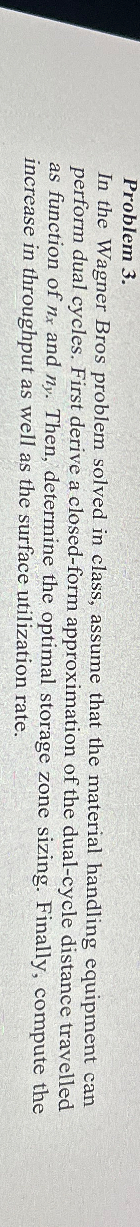  Problem 3. In the Wagner Bros problem solved in class, assume