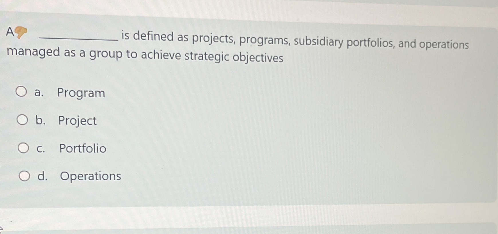  As is defined as projects, programs, subsidiary portfolios, and operations managed