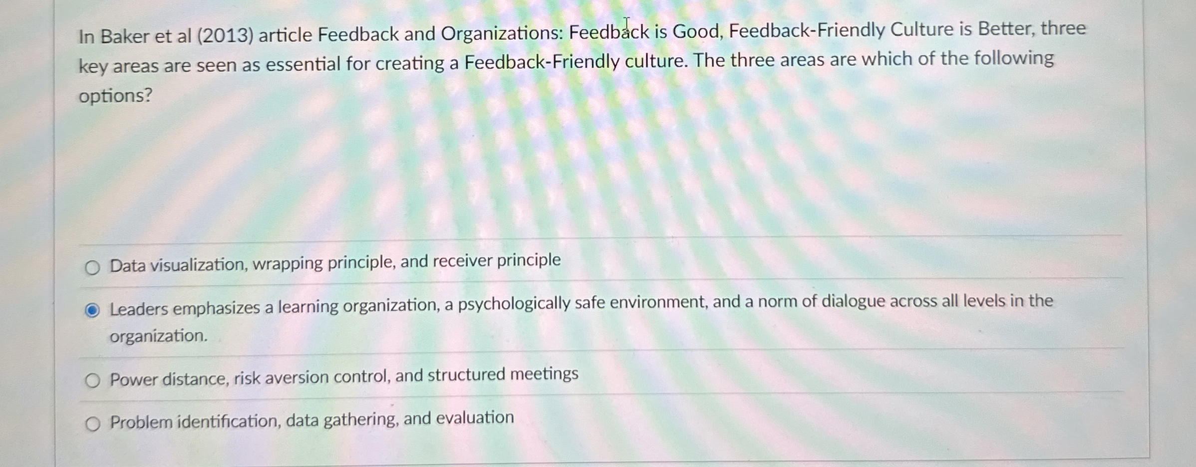  In Baker et al (2013) article Feedback and Organizations: Feedback is