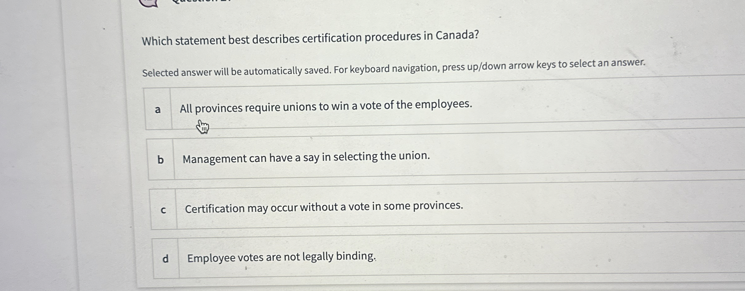  Which statement best describes certification procedures in Canada? Selected answer will
