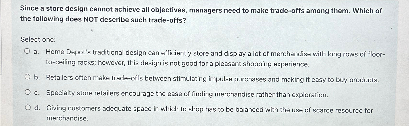  Since a store design cannot achieve all objectives, managers need to