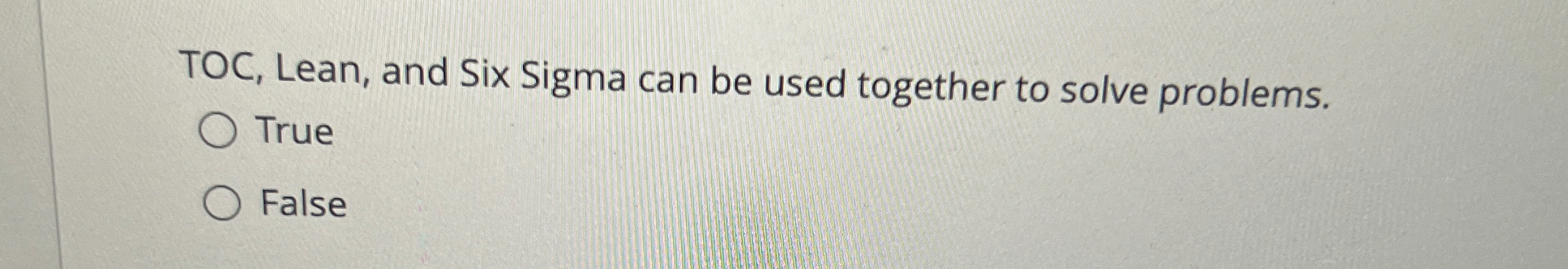  TOC, Lean, and Six Sigma can be used together to solve