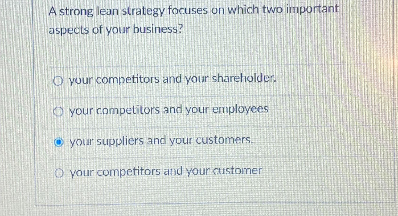  A strong lean strategy focuses on which two important aspects of