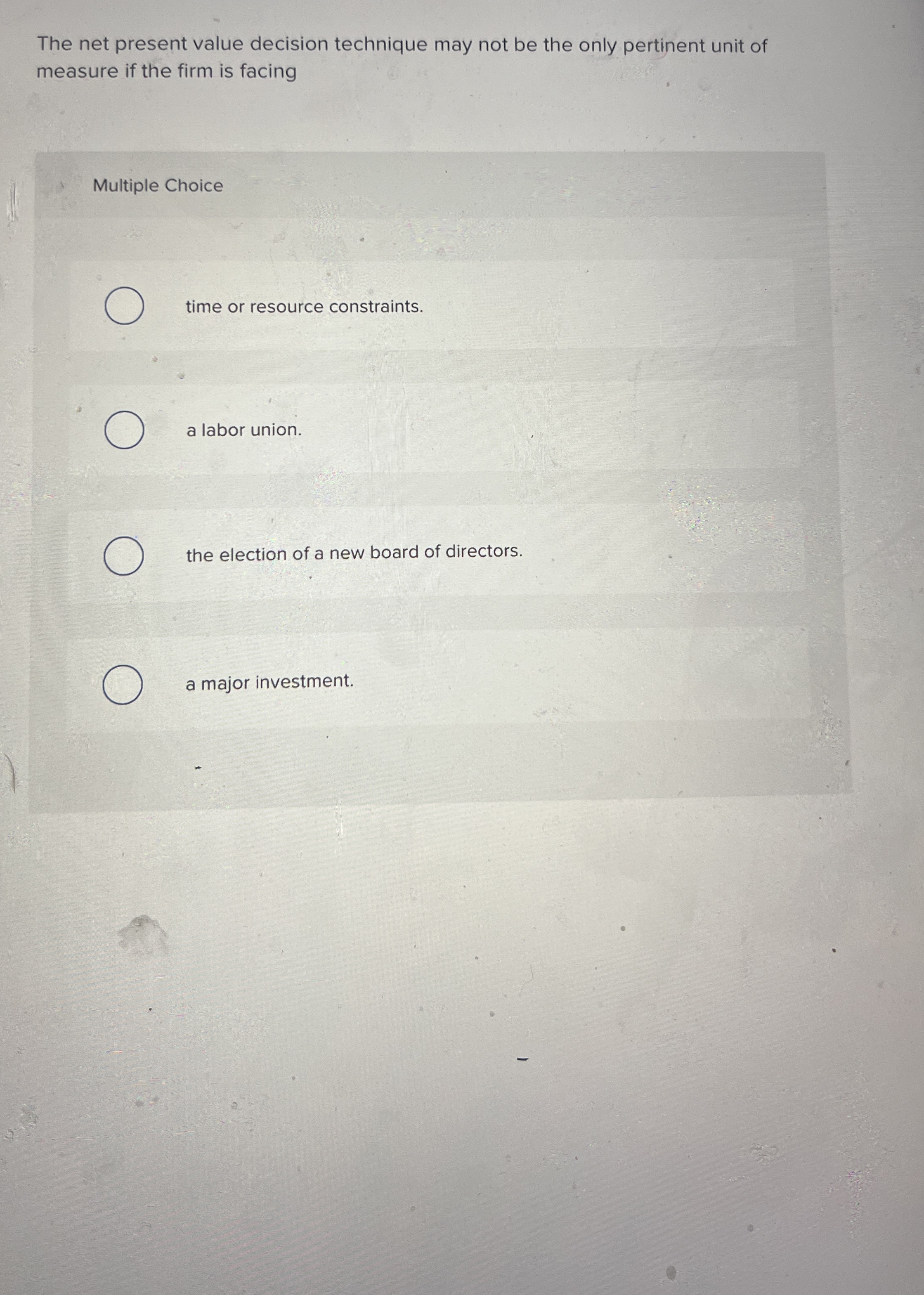  The net present value decision technique may not be the only