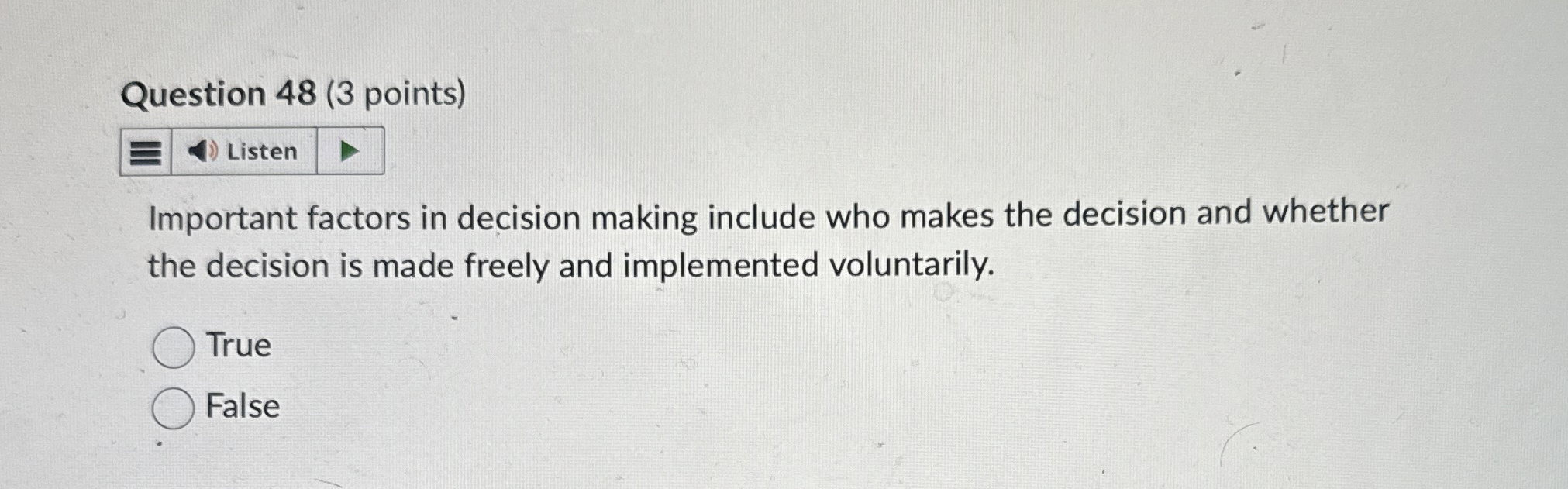  Question 48(3 points) Listen Important factors in decision making include who