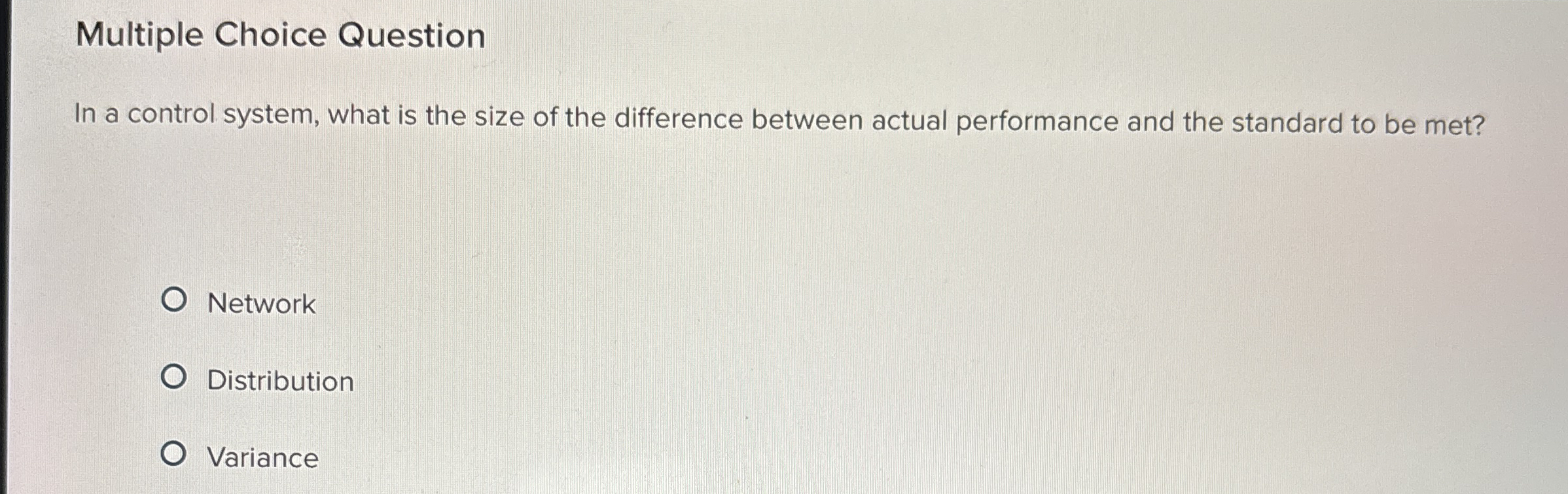  Multiple Choice Question In a control system, what is the size