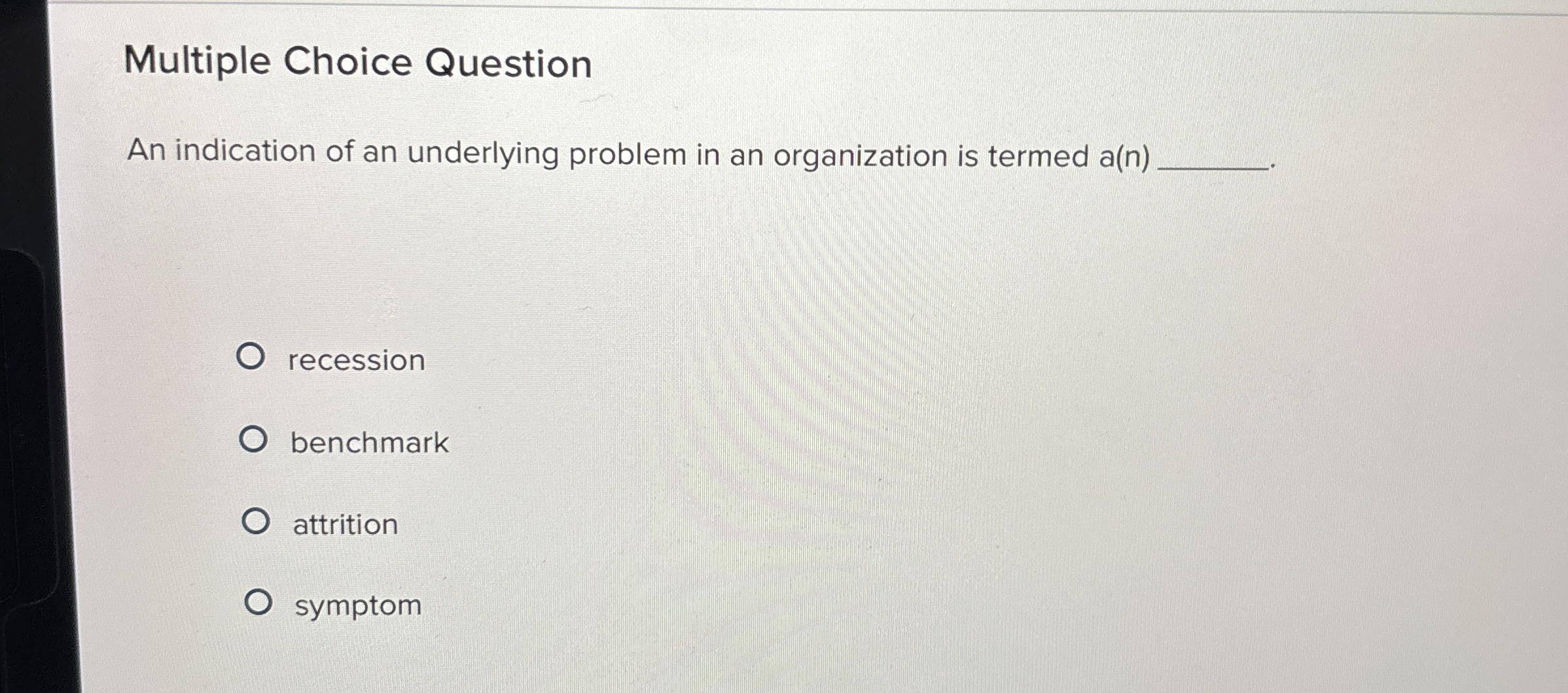  Multiple Choice Question An indication of an underlying problem in an