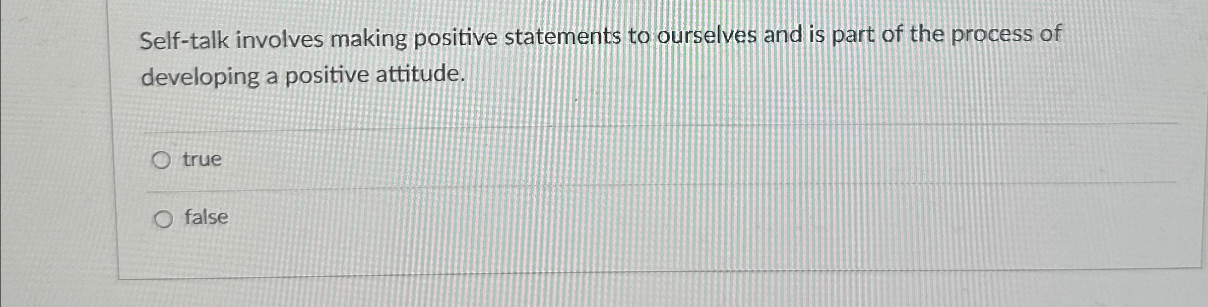  Self-talk involves making positive statements to ourselves and is part of
