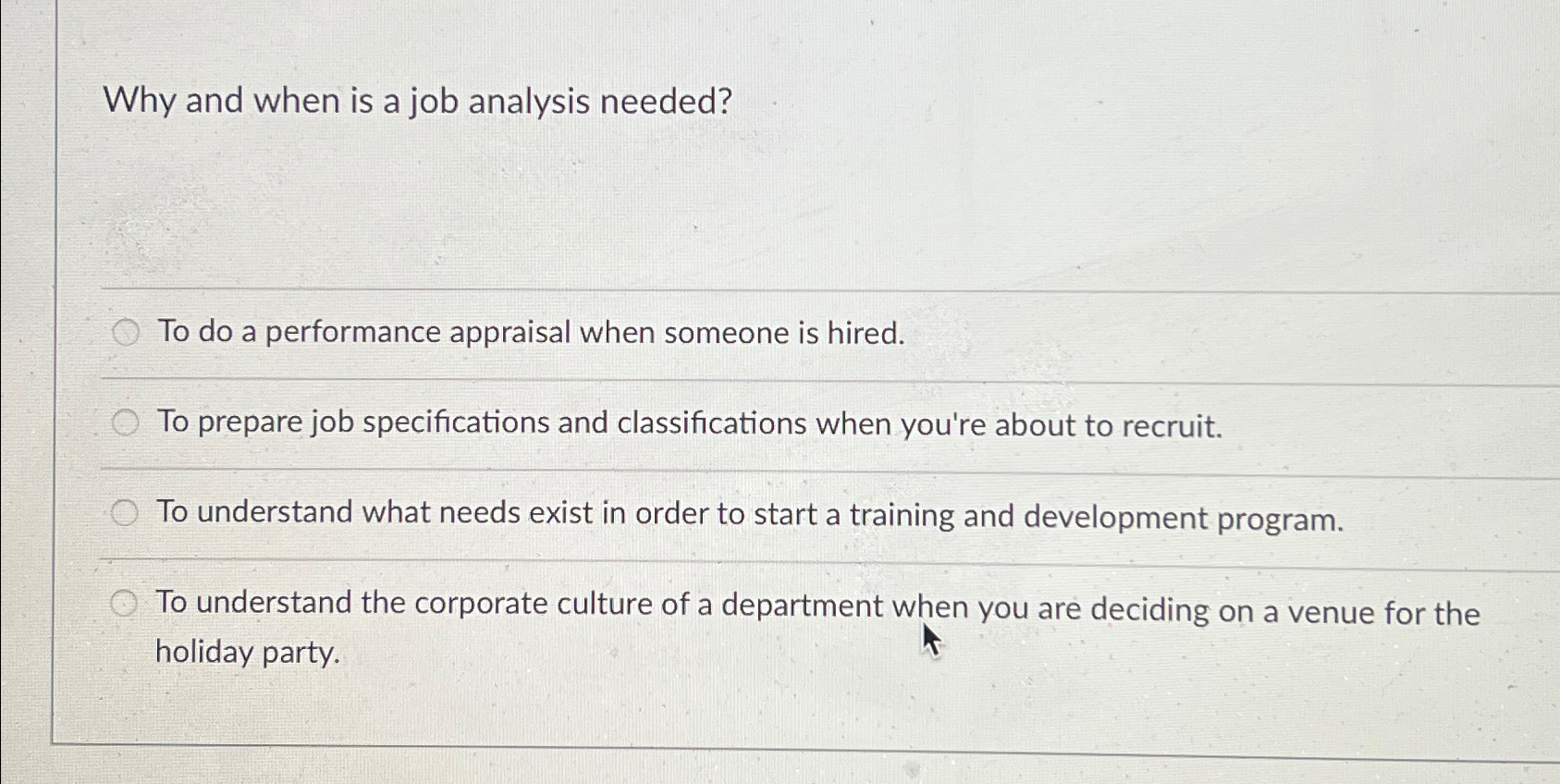  Why and when is a job analysis needed? To do a