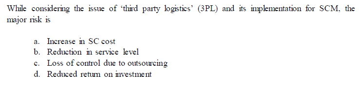  While considering the issue of 'third party logistics'(3PL) and its implementation