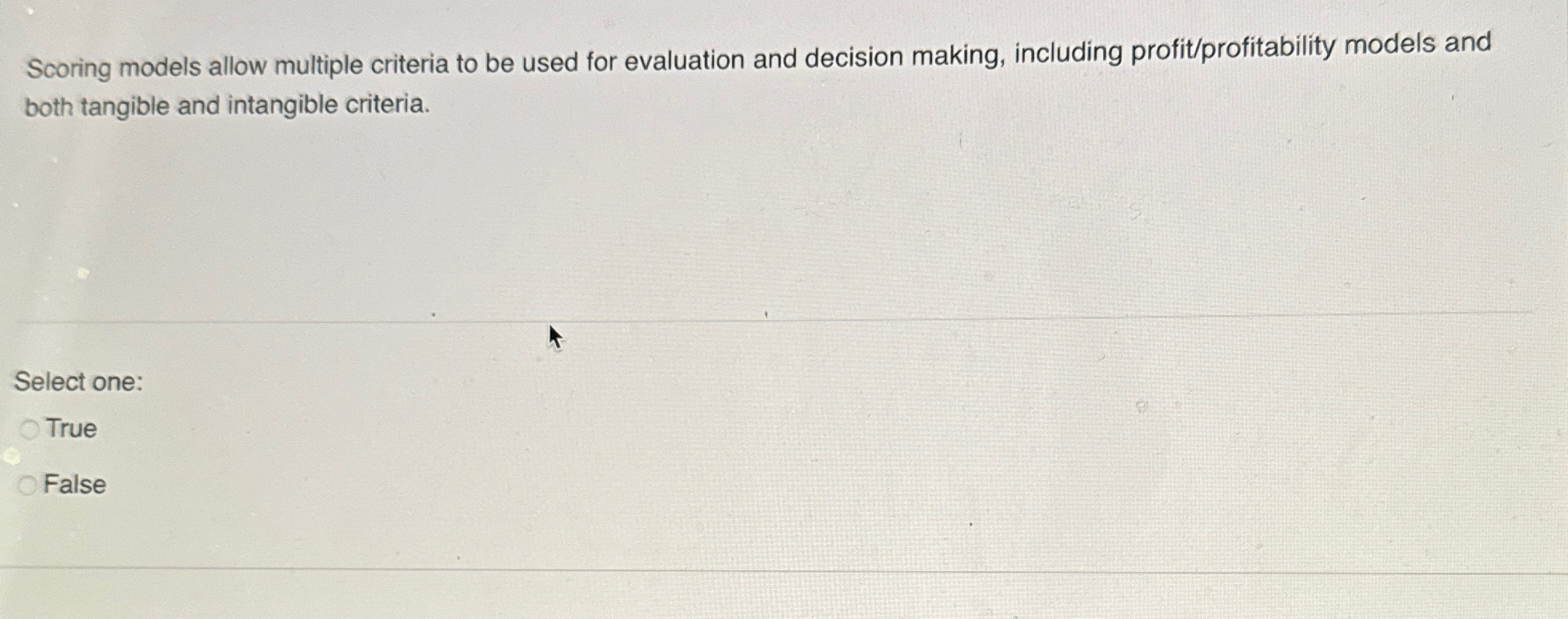  Scoring models allow multiple criteria to be used for evaluation and