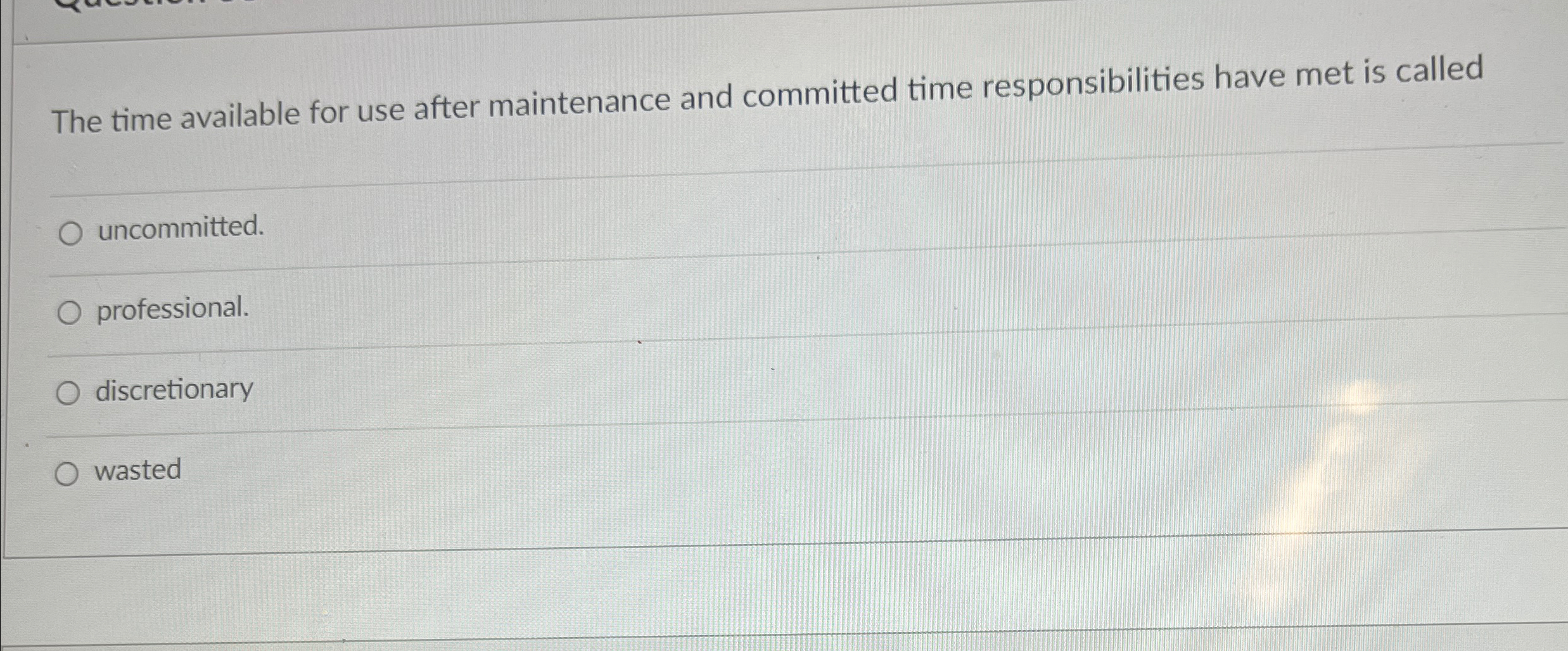  The time available for use after maintenance and committed time responsibilities