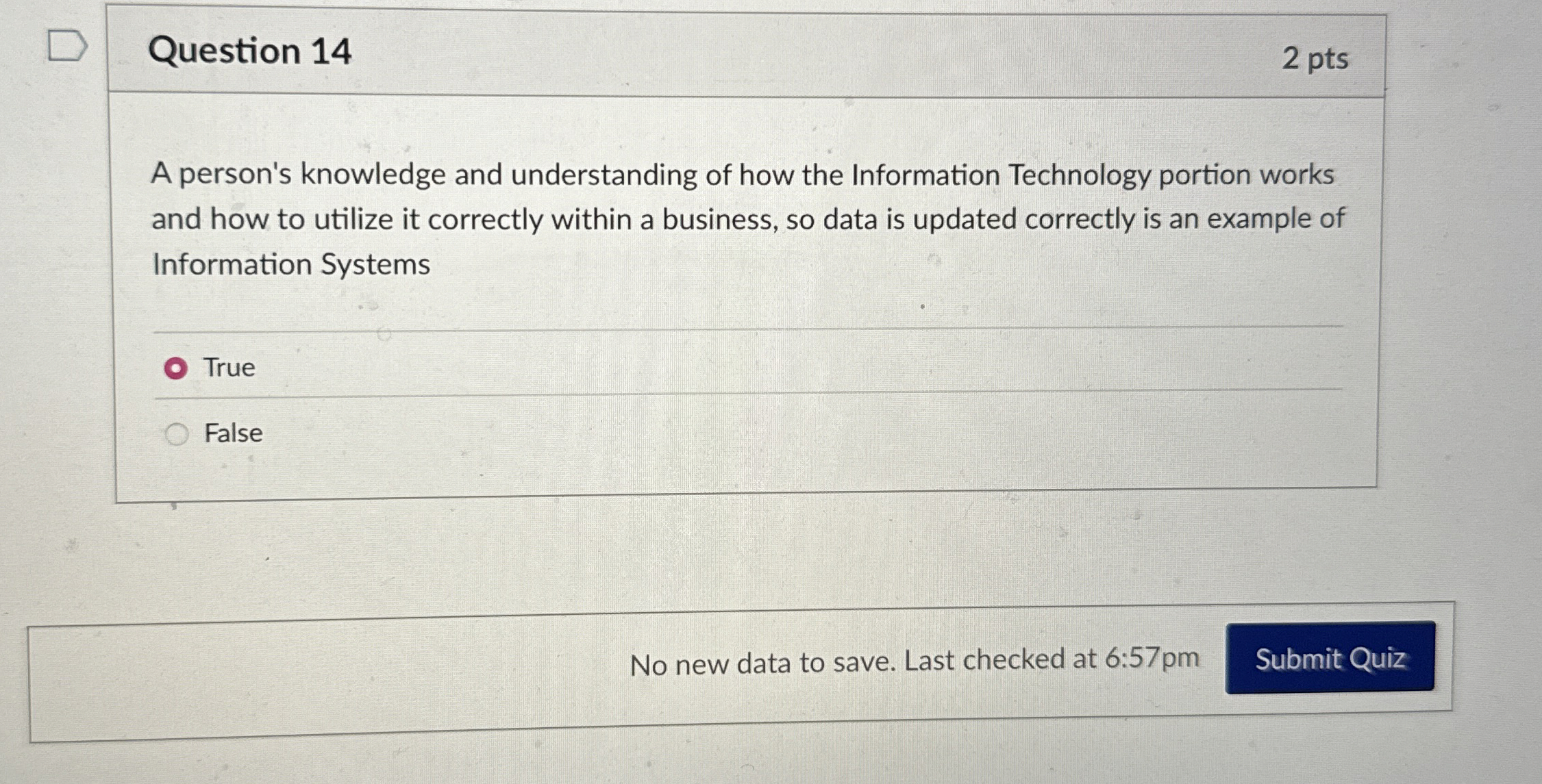  Question 14 2 pts A person's knowledge and understanding of how