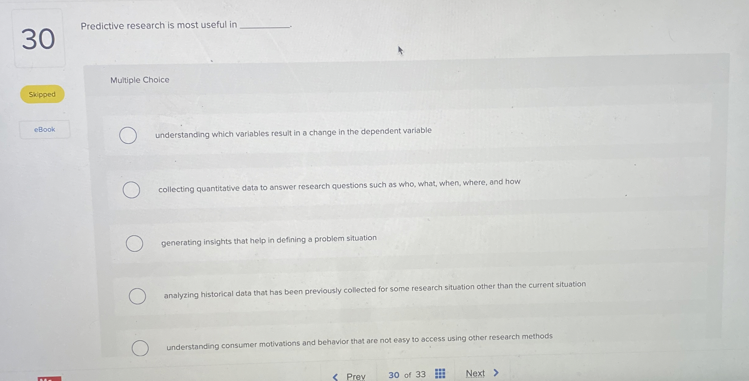  30 Predictive research is most useful in Multiple Choice Skipped eBook