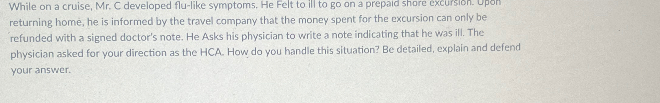  While on a cruise, Mr. C developed flu-like symptoms. He Felt