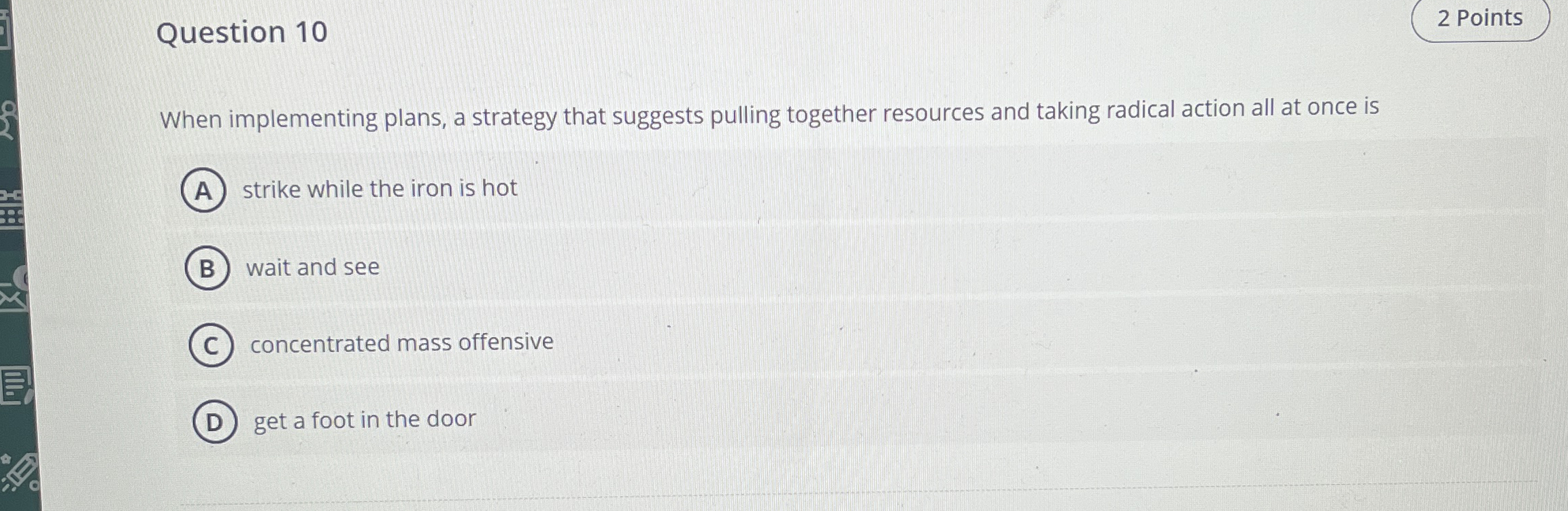  Question 10 When implementing plans, a strategy that suggests pulling together
