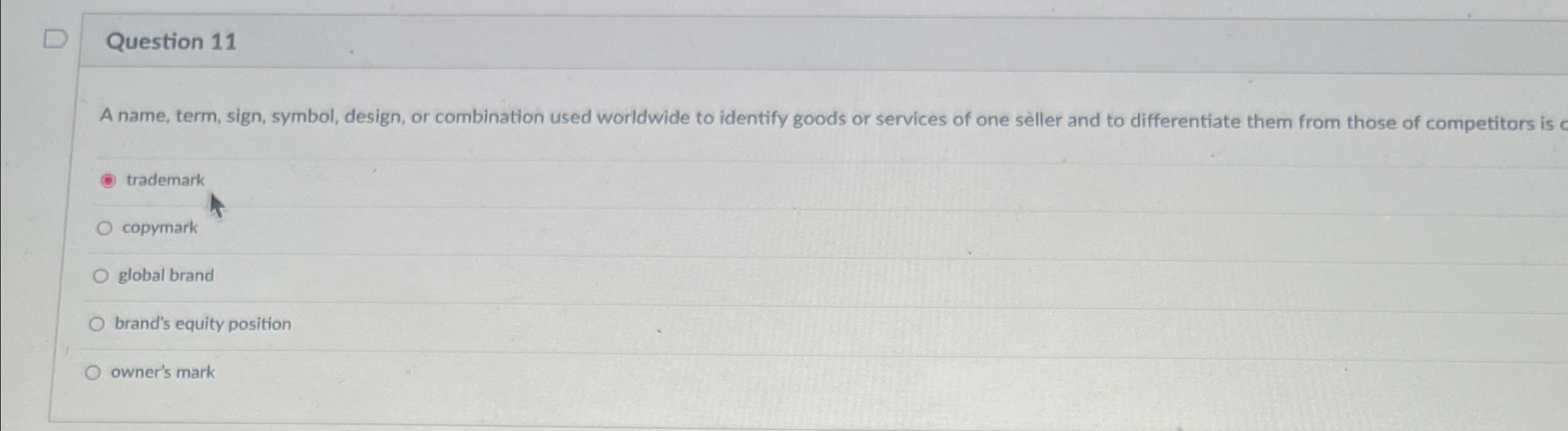  Question 11 A name, term, sign, symbol, design, or combination used