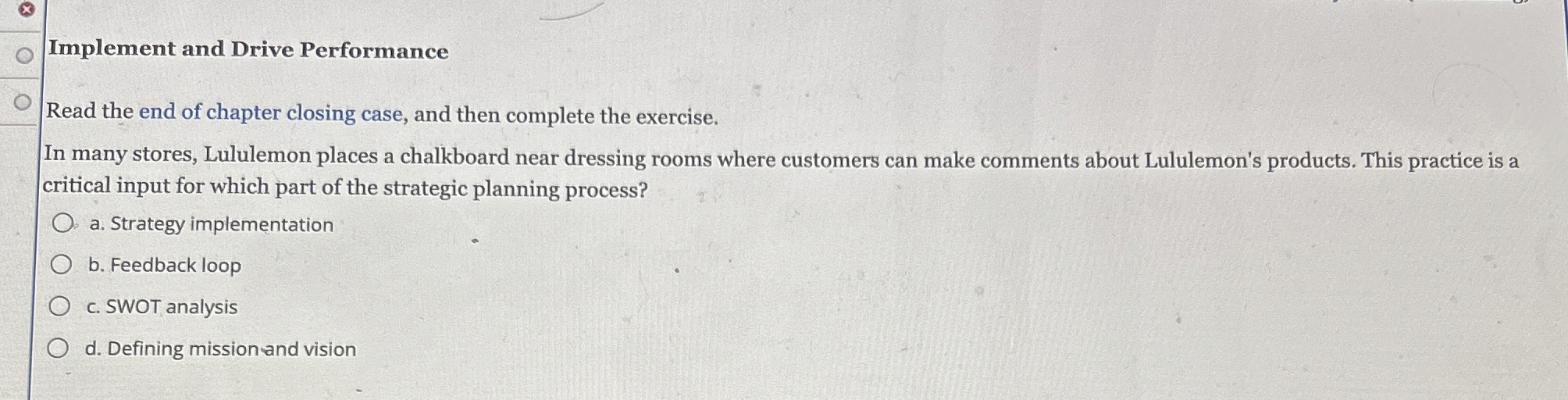  Implement and Drive Performance Read the end of chapter closing case,