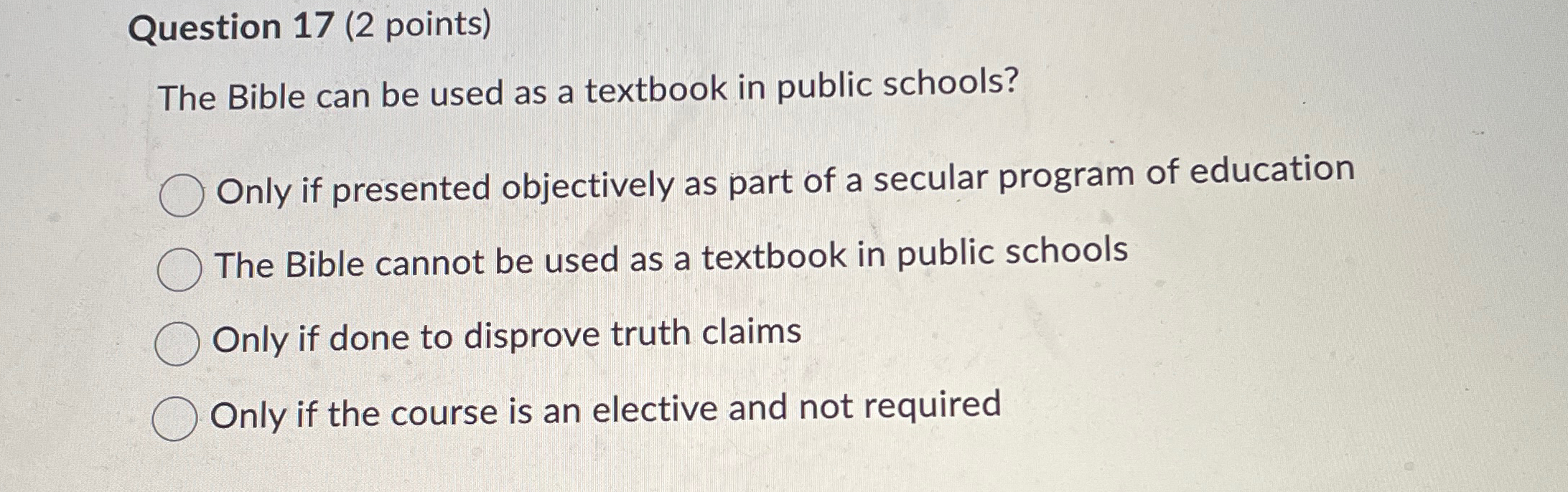  Question 17(2 points) The Bible can be used as a textbook