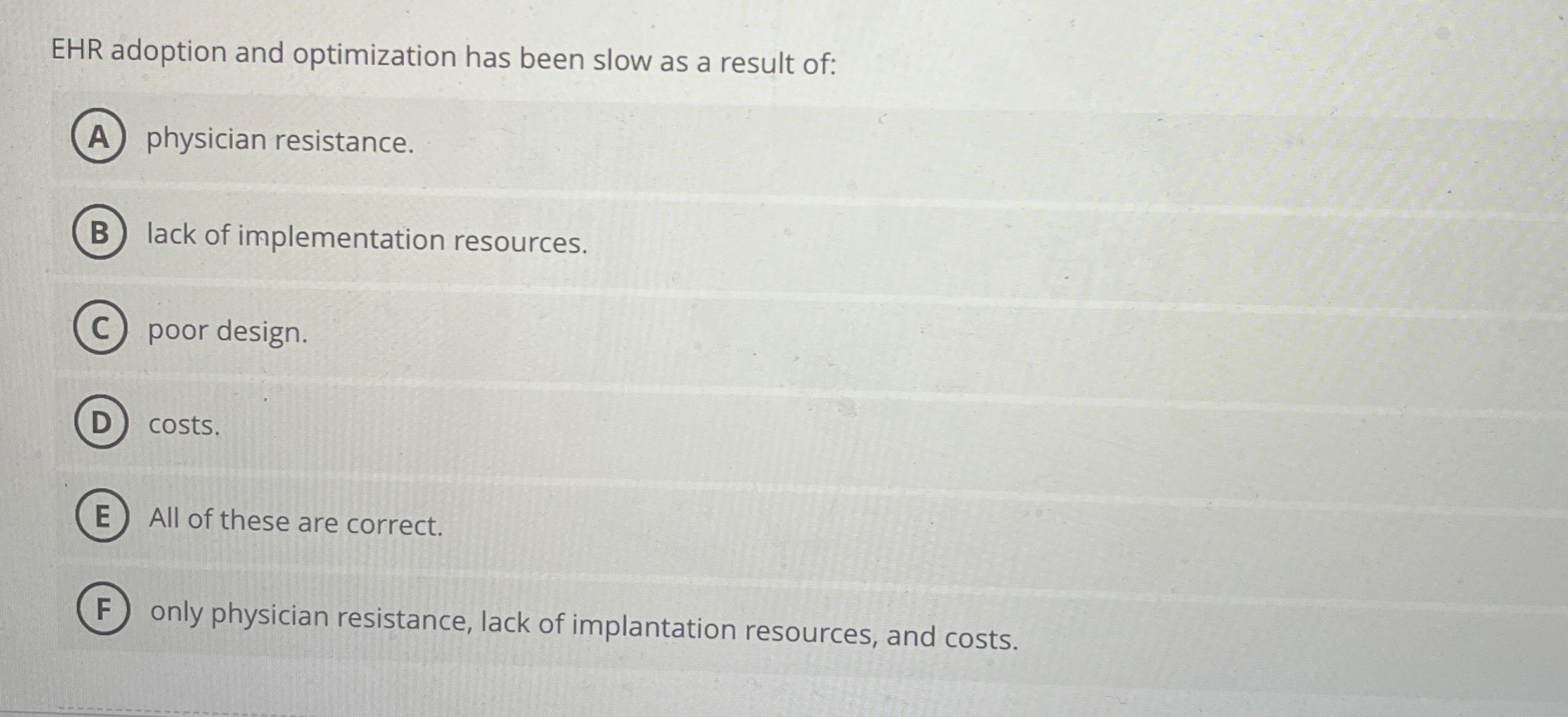  EHR adoption and optimization has been slow as a result of: