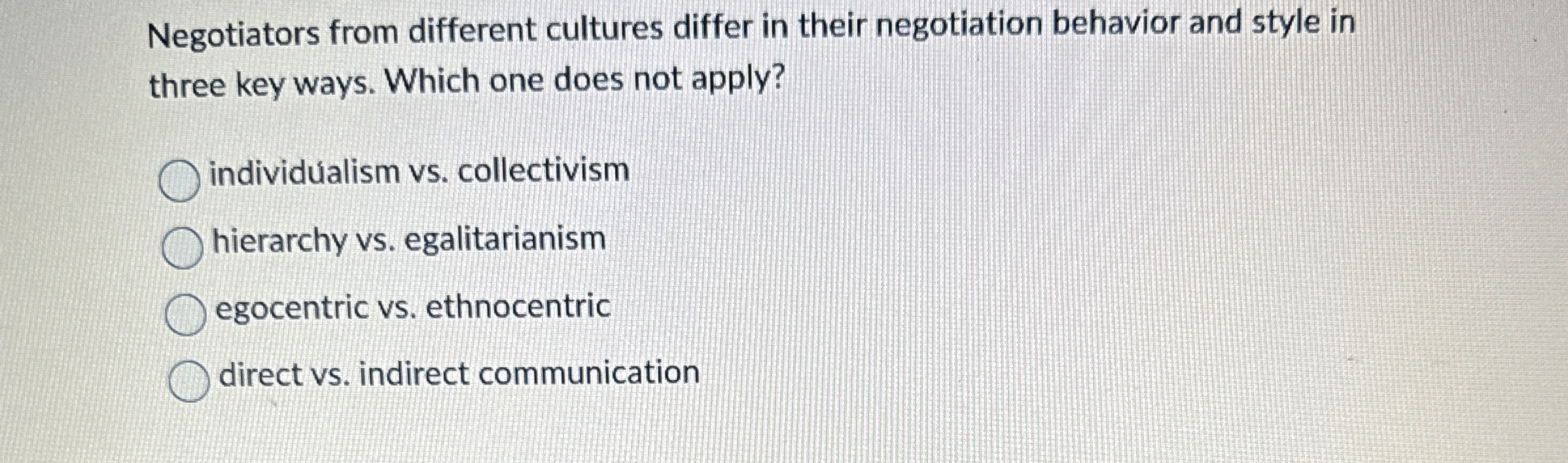  Negotiators from different cultures differ in their negotiation behavior and style