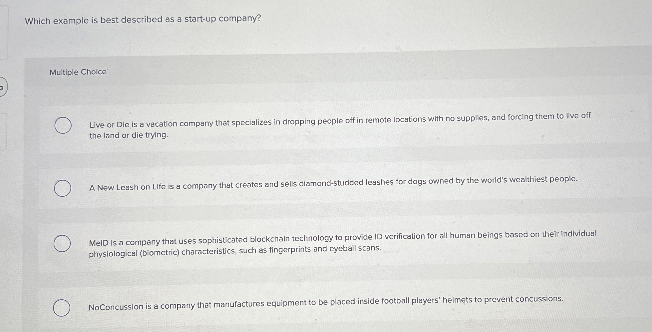  Which example is best described as a start-up company? Multiple Choice