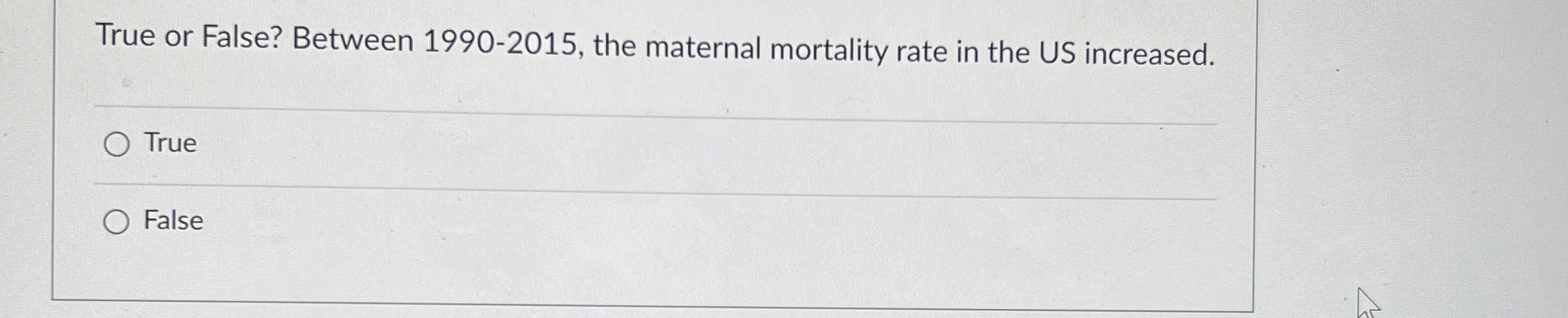  True or False? Between 1990-2015, the maternal mortality rate in the