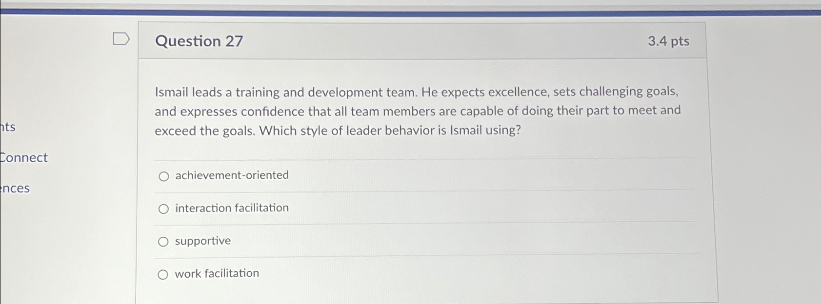  Question 27 3.4pts Ismail leads a training and development team. He