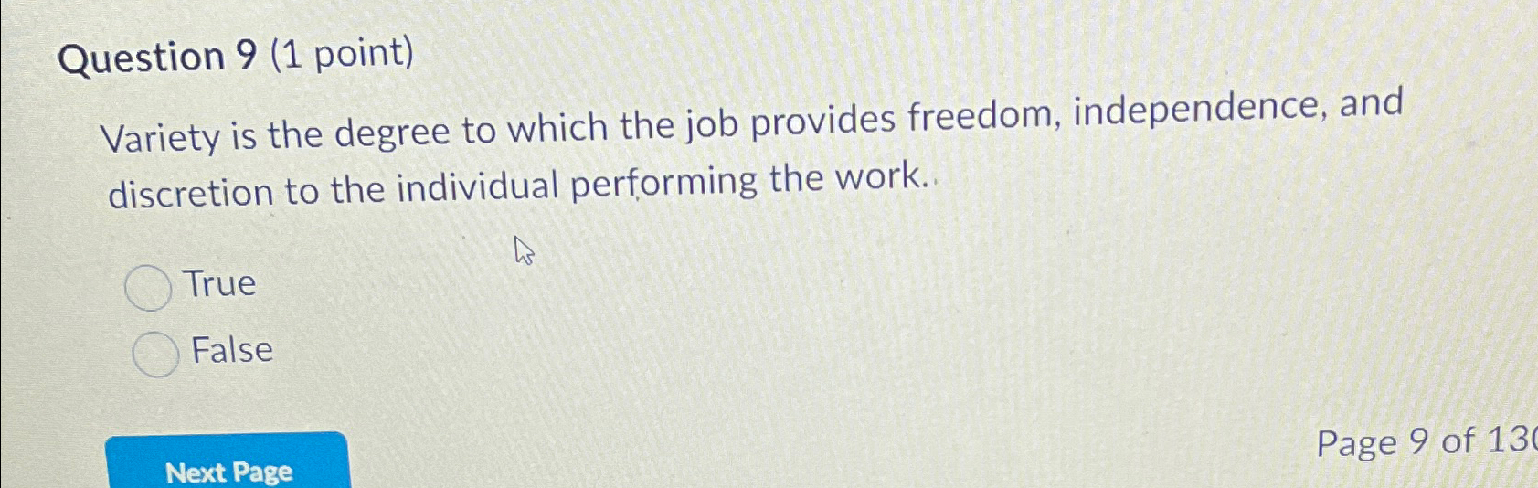  Question 9(1 point) Variety is the degree to which the job