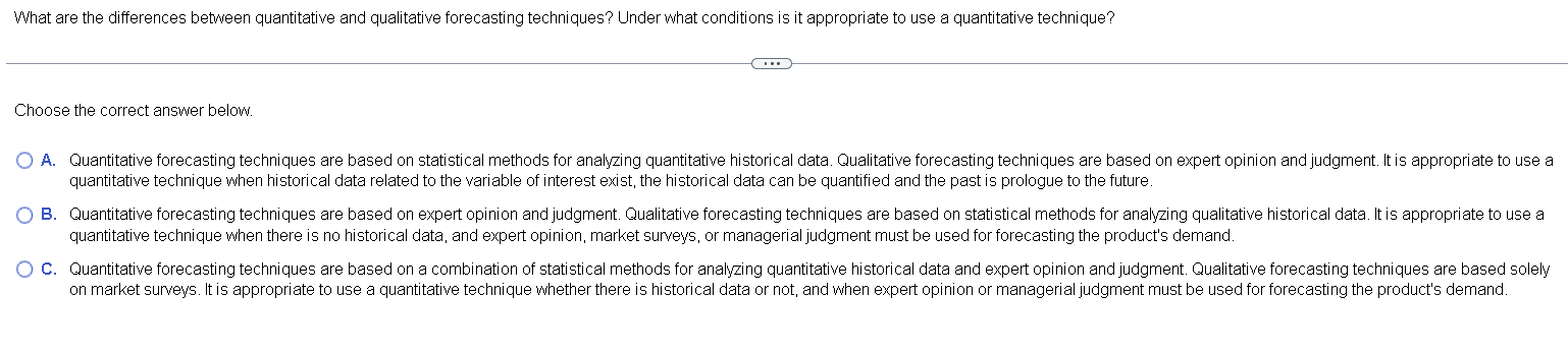  What are the differences between quantitative and qualitative forecasting techniques? Under