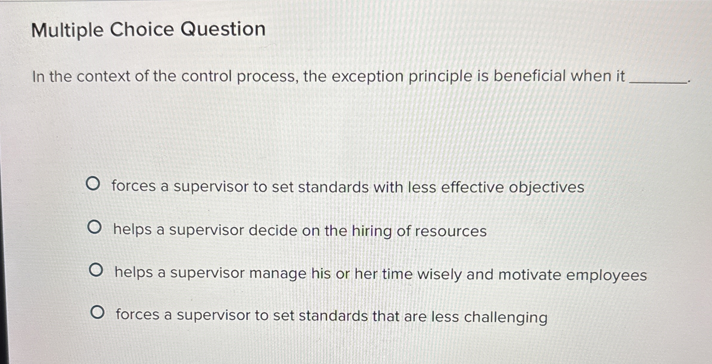  Multiple Choice Question In the context of the control process, the